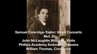 Samuel Coleridge Taylor: Violin Concerto, 2nd Movement; John McLaughlin Williams, Violin