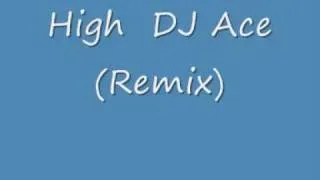 High DJ Ace Remix