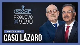 Ep. 40 | A caçada a Lázaro Barbosa | Podcast Arquivo Vivo