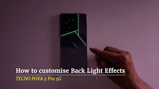 Tecno POVA 5 Pro 5G: How to customise Back light effects