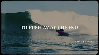 To Push Away the End // An Album Surf Short Film