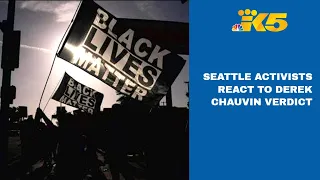 'A little bit of hope': Seattle activists react to Derek Chauvin verdict