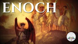 Enoch:  Instructions for believers living at the END (Part 1)