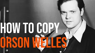 How to make a film like Orson Welles - A Guide