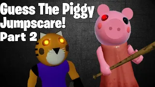 Guess The Roblox Piggy Jumpscare Part 2 | PIGGY QUIZ | ROBLOX