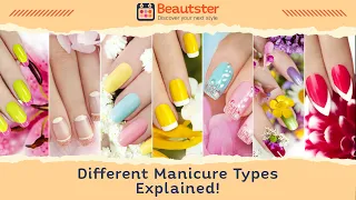 Different Manicure Types: Explained!