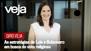 Giro VEJA | As estratégias de Lula e Bolsonaro em busca do voto religioso