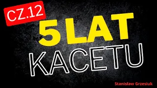 Odc.12 5 Lat Kacetu - Stanisław Grzesiuk - Z komentarzem