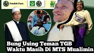 Virall.... SOSOK Bung Using Teman TGB waktu masih di MTS Mualimin