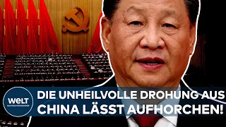 CHINA: Neue Kriegsgefahr! Die unheilvolle Drohung von Machthaber Xi Jinping lässt aufhorchen