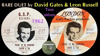 David Gates & Leon Russell (David & Lee) "Tryin' To Be Someone" 1962 GSP VS London mixes