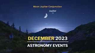 Don't Miss These Astronomical Events in December 2023 | Geminid Meteor shower | Planets | Solstice
