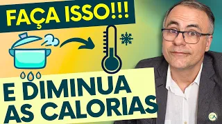 O SEGREDO para DIMINUIR as CALORIAS da sua COMIDA!!!