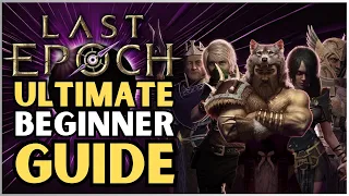 Last Epoch - The ULTIMATE Beginner Guide - Top 16 Tips You need to know! | Pre Launch