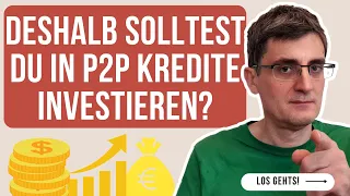 5 Gründe, wieso du in P2P Krediten investieren solltest! Deshalb lohnen sich P2P Kredite für mich!