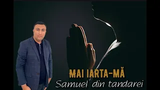 Samuel din Tandarei - MAI IARTA MA 2023