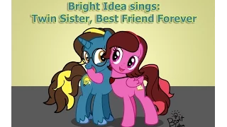 💡Bright Idea Sings💡:Twin Sister, Best Friends Forever