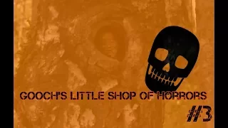 Gooch's Little Shop of Horrors eps 3 Outlast