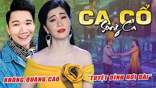 Ca Cổ Cải Lương KHÔNG QUẢNG CÁO Hay🔴Ca Cổ Cải Lương Hơi Dài Hay Nhất Mai Phương Thảo -Cổ Thạch Xuyên