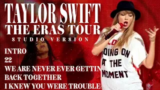 Taylor Swift - Intro/ 22 / WANEGBT / I Knew You Were Trouble (Live Studio Version) [The Eras Tour]