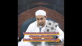 Keutamaan nama Muhammad maka akan masuk Surga - Habib Muhammad al Habsyi