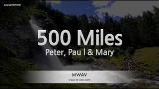 Peter, Paul & Mary-500 Miles (Karaoke Version)