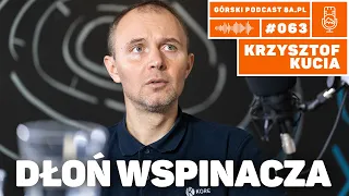 Dłoń wspinacza. Krzysztof Kucia. Podcast Górski 8a.pl #063