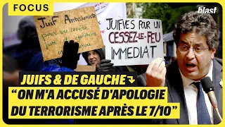 JUIFS ET DE GAUCHE : "ON M'A ACCUSÉ D'APOLOGIE DU TERRORISME APRÈS LE 7/10"
