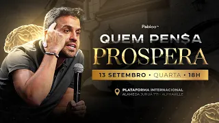 Quem pensa prospera com Pablo Marçal | 13 de set. de 2023 às 18:00
