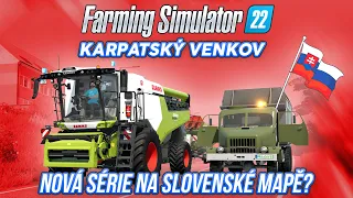 NOVÁ SÉRIE NA SLOVENSKÉ MAPĚ? | Farming Simulator 22 Karpatský venkov #01