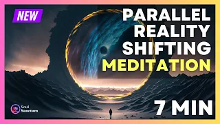 Parallel Reality Shifting Meditation 7min | Instantly Quantum Jump!