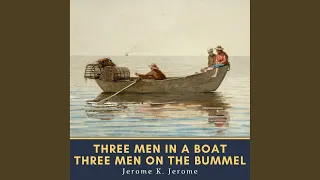 Three Men on the Bummel: Chapter 4.9 - Three Men in a Boat & Three Men on the Bummel