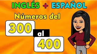 Numbers 300 to 400 in English and Spanish I ⭐Números del 300 al 400 en Inglés y Español 🙋‍♀️🧠