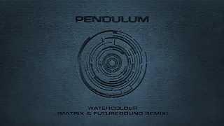 Pendulum - Watercolour (Matrix & Futurebound Remix)