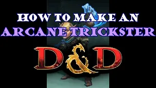 How to Play an Arcane Trickster in D&D 5e