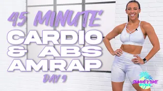 45 Minute Cardio and Abs AMRAP Workout | Summertime Fine 3.0 - Day 9