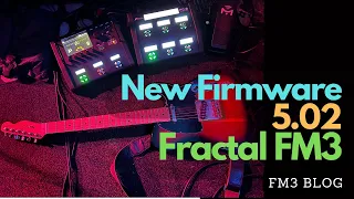 Fractal FM3 New Firmware 5.02 and New Preset Tweaks!