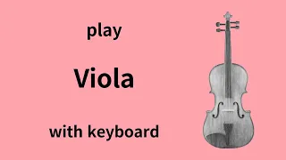 Keyboard Viola - Play Viola with your Keyboard