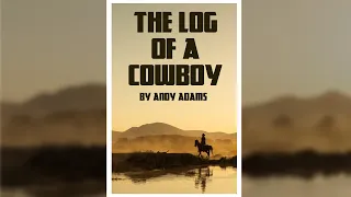 The Log of a Cowboy by Andy Adams | Free Audiobook