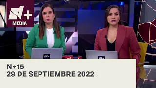 N+15 - Programa Completo: 29 de septiembre 2022