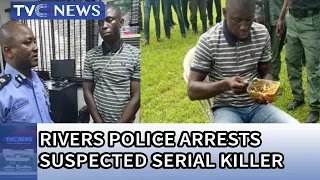 Rivers Police arrests suspected serial killer