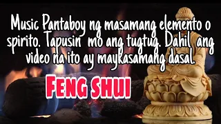 feng shui  Music Pantaboy sa mga Masasamang spirito  sa loob ng bahay.