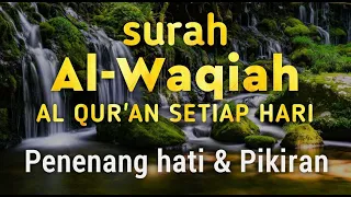 Merdu! Murotal Surah Al Waqiah, Pembuka Pintu Rezeki Dari Segala Penjuru, Penenang Hati & Jiwa