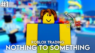 ROBLOX Trading NOTHING To SOMETHING (#1) | A Steady Beginning