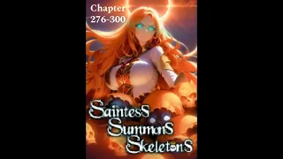 Saintess Summons Skeletons Chapters 276 through 300