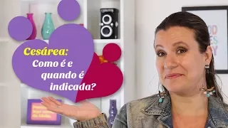 Cesárea - Como é feita a cesariana e quando é indicada