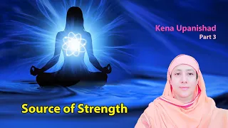 Kena Upanishad: Source of Strength - Pravrajika Divyanandaprana