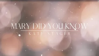 Mary, Did You Know? | Cover by Kate Stager