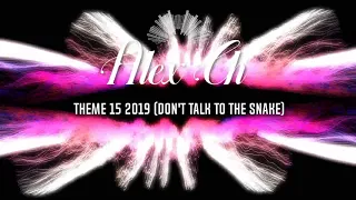 Alex Ch  -  Theme 15 2019 (Don't Talk To The Snake)-(Demo)