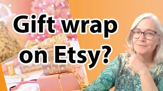 How to add gift wrap options to your Etsy shop